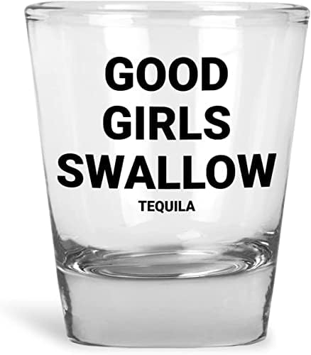 A Jó Kislányok Lenyelni Tequila Vicces Pohár (1)